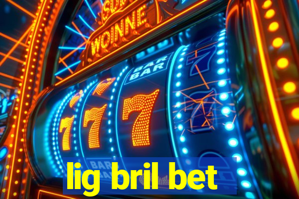 lig bril bet